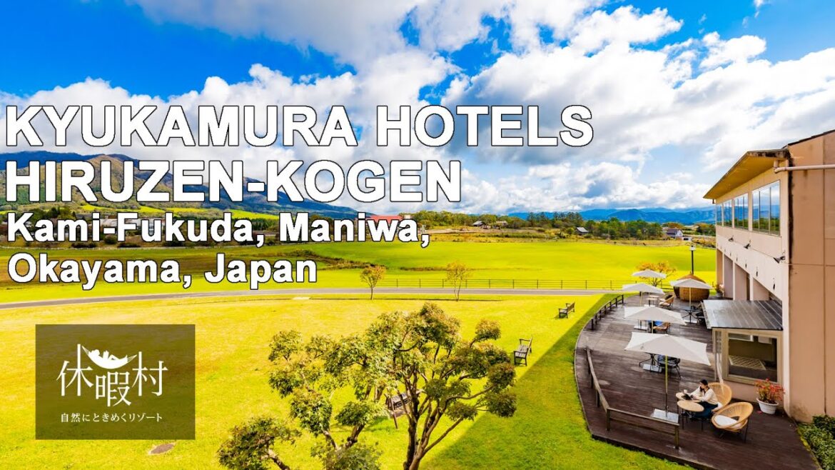 Kyukamura Hiruzen-kogen|Maniwa, Okayama, Japan| KYUKAMURA HOTELS【Official Movie】| Kyukamura Hiruzen-kogen|Maniwa, Okayama, Japan| KYUKAMURA HOTELS【Official Movie】|