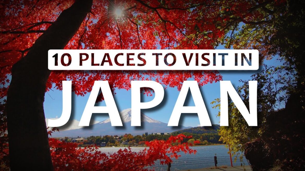 10 Places to Visit in Japan