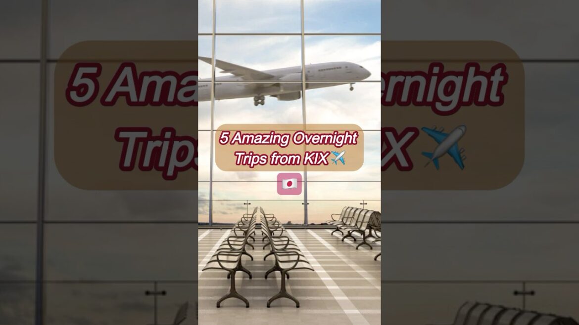 Five Beautiful Overnight Getaways from KIX, Japan ✈️🇯🇵 #japantrip