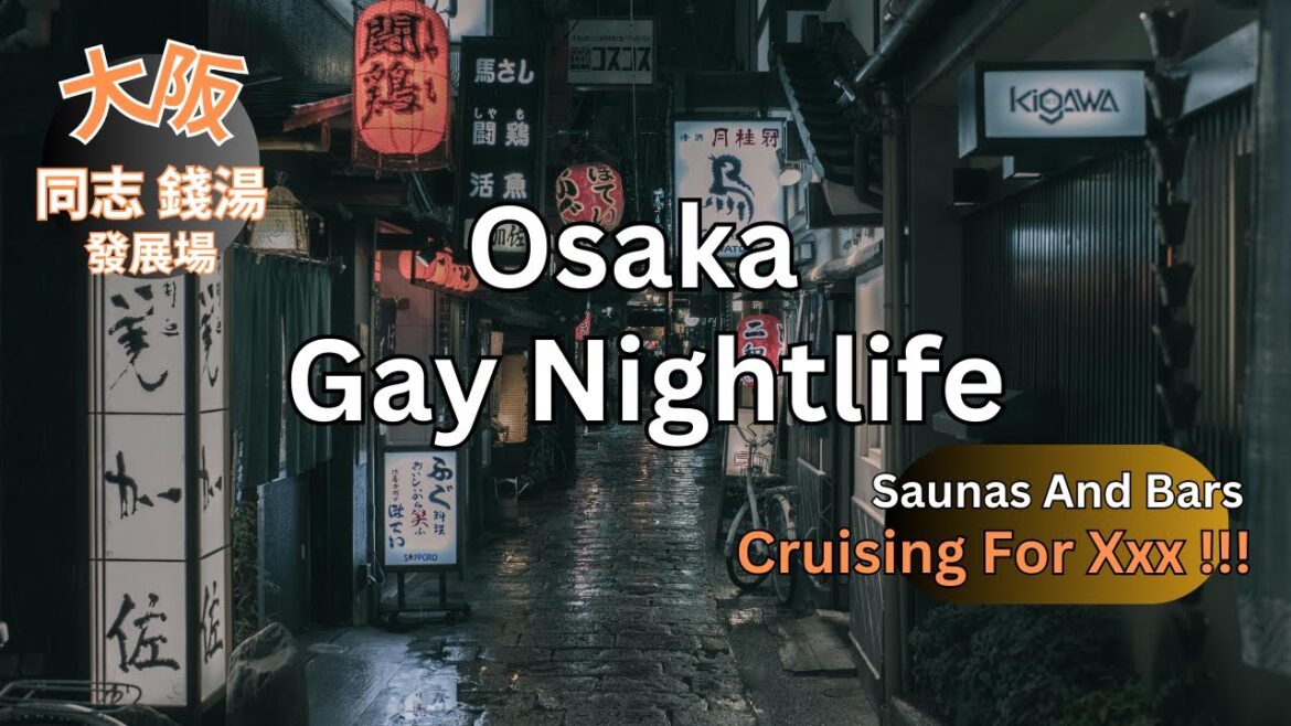 Uncover Osaka's Thrilling Gay Nightlife: Saunas, Bars, and Cruising