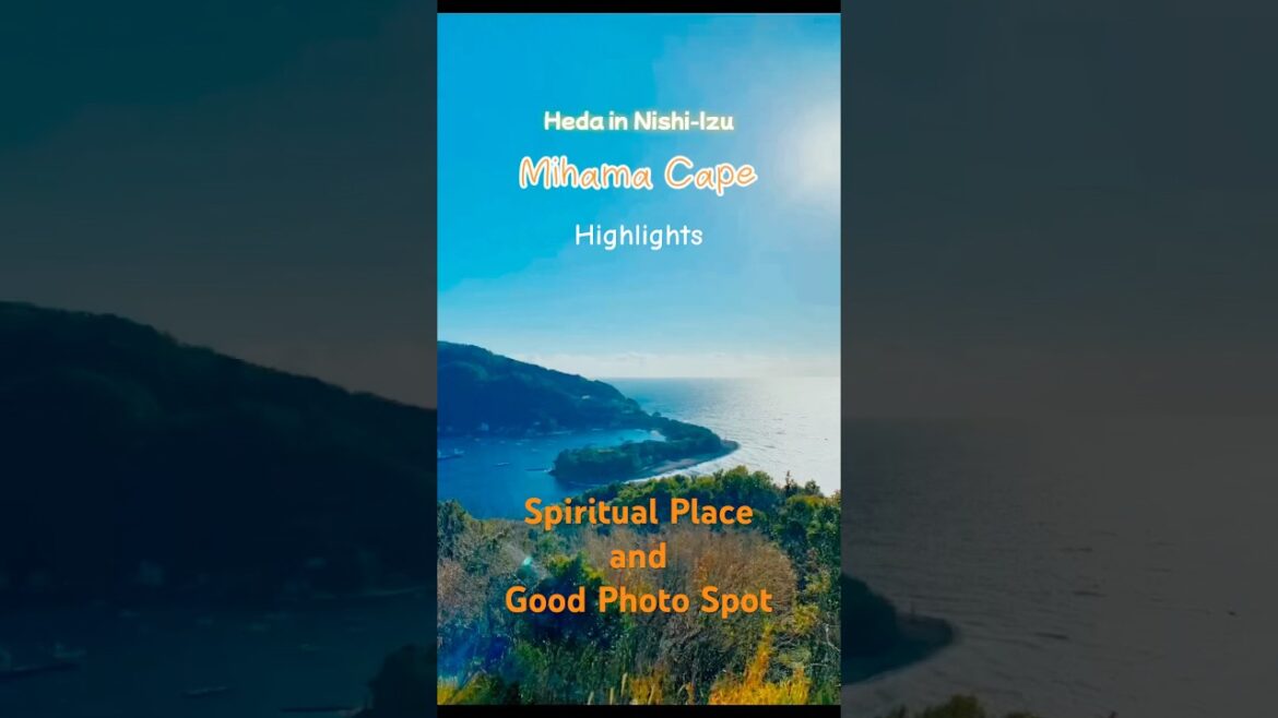 Nishi-Izu Mihama Cape, Spiritual Place highlight - English Version #nishiizu #mihamacape #greenday