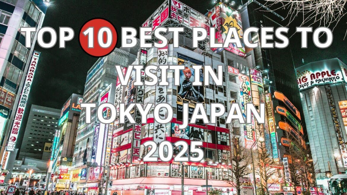 Top 10 Best Places to Visit in Tokyo in 2025