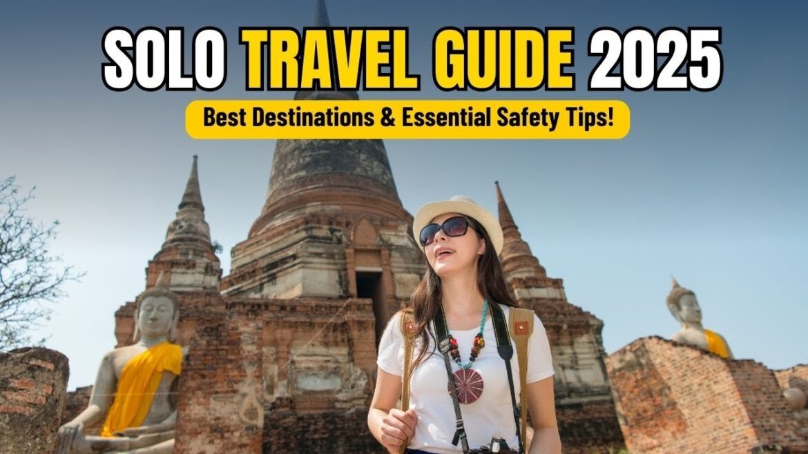 Solo Travel Guide 2025 – Best Destinations & Essential Safety Tips! Solo Travel Guide 2025 – Best Destinations & Essential Safety Tips!