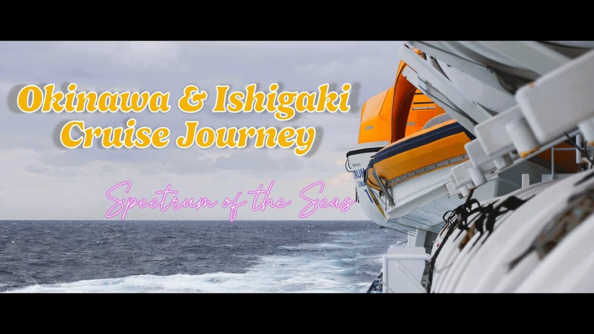 Okinawa & Ishigaki Island Cruise Journey 2024 - Spectrum Of The Seas