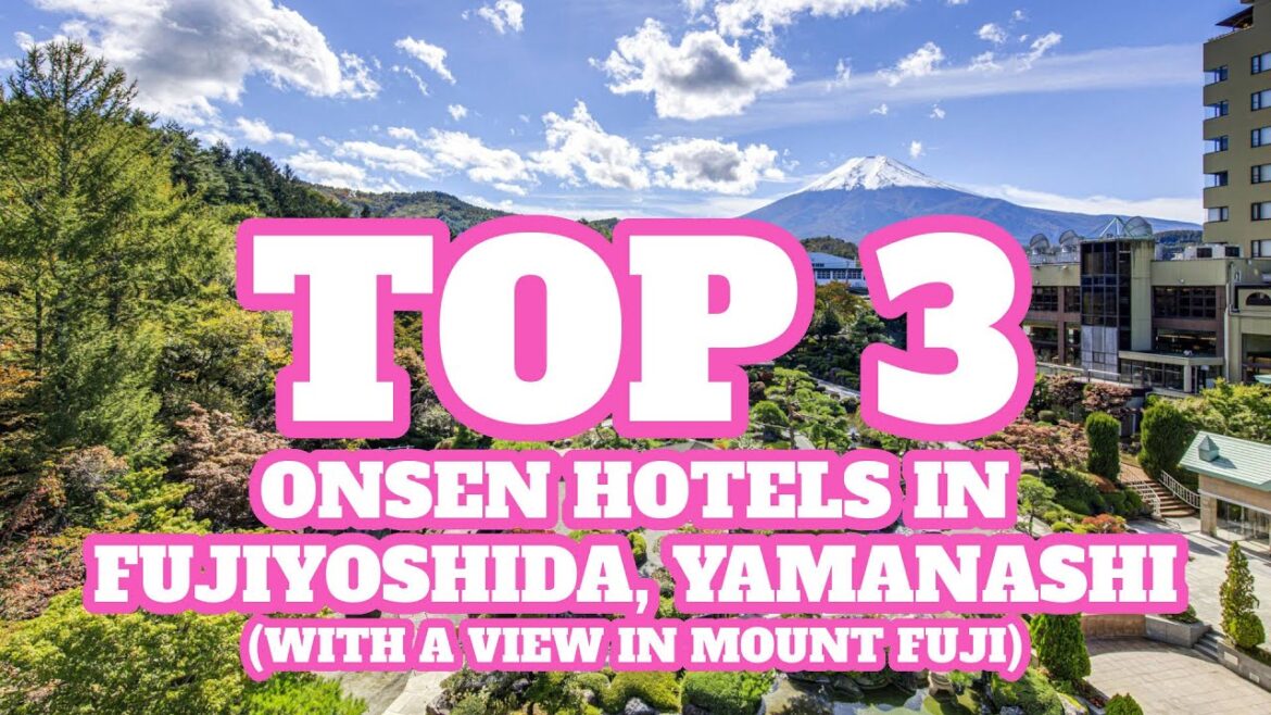 Top 3 Onsen Hotels in Fujiyoshida (with a View in Mount Fuji), Yamanashi Prefecture, Japan Top 3 Onsen Hotels in Fujiyoshida (with a View in Mount Fuji), Yamanashi Prefecture, Japan