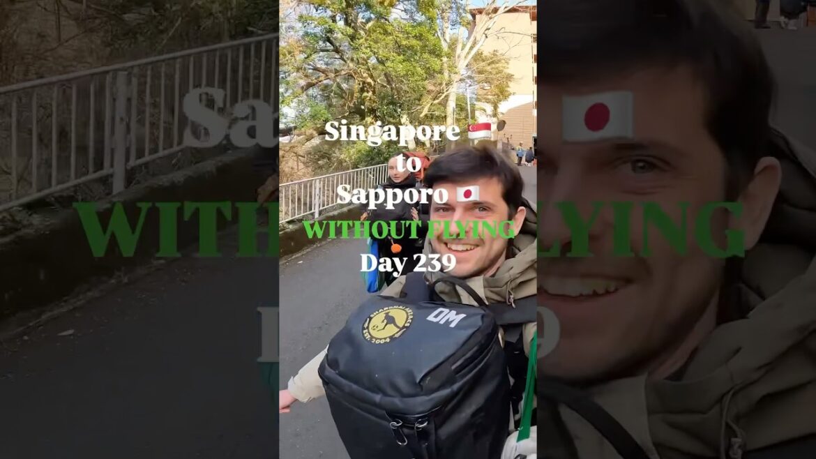 Singapore to Sapporo WITHOUT Flying: Day 239