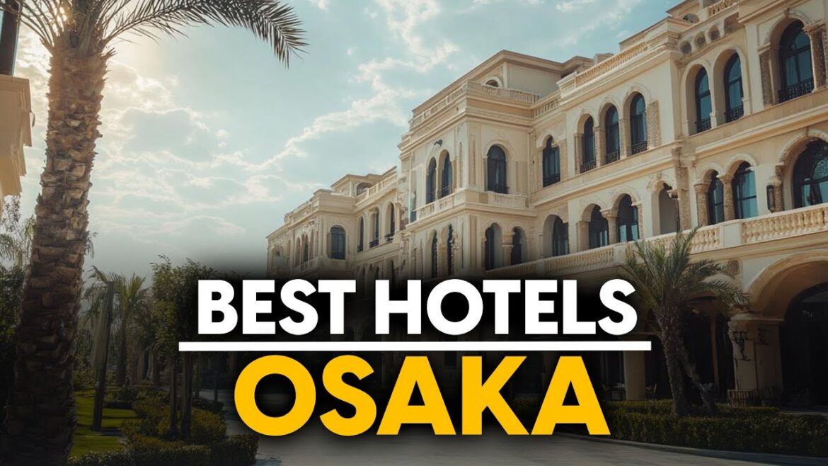 Best Hotels In Osaka, Japan - Top 5 Picks For Any Budget