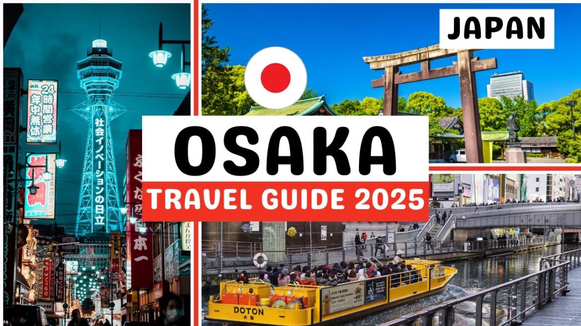 Best places to visit in Osaka Japan 2025 | Top Tourist Attractions in Osaka | Osaka Travel guide