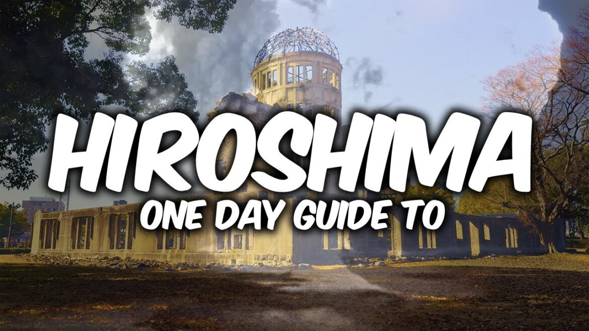 The HIstory of Hiroshima and the Atomic Bomb , A One day trip to Hiroshima