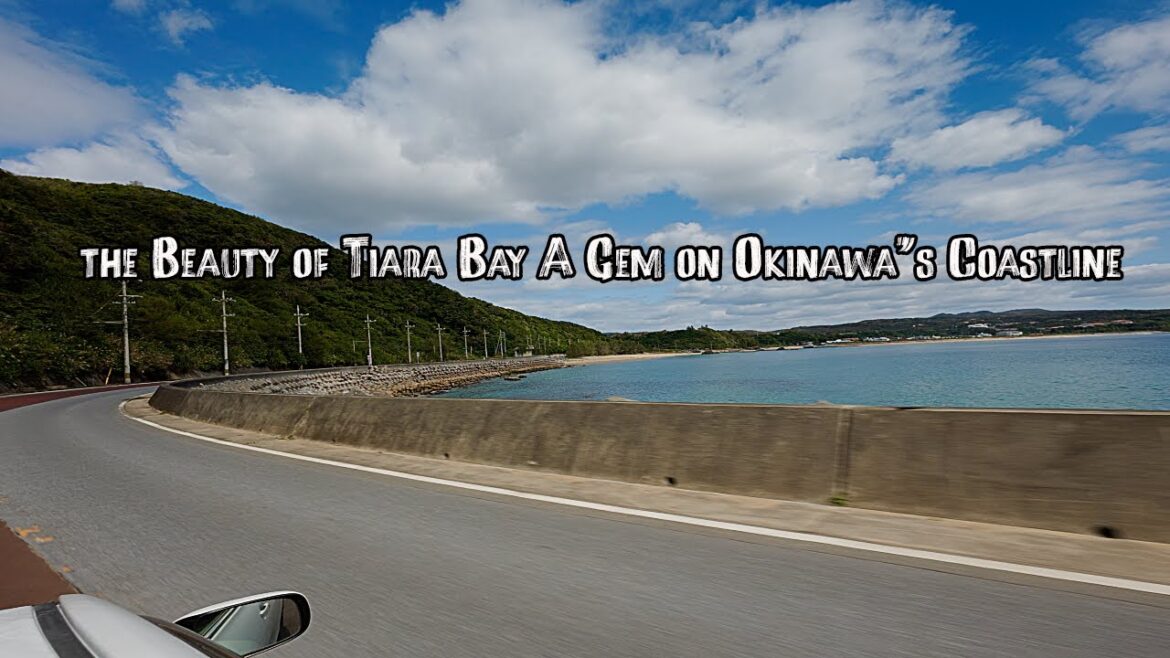 Discover the Beauty of Tiara Bay A Gem on Okinawa’s Coastline