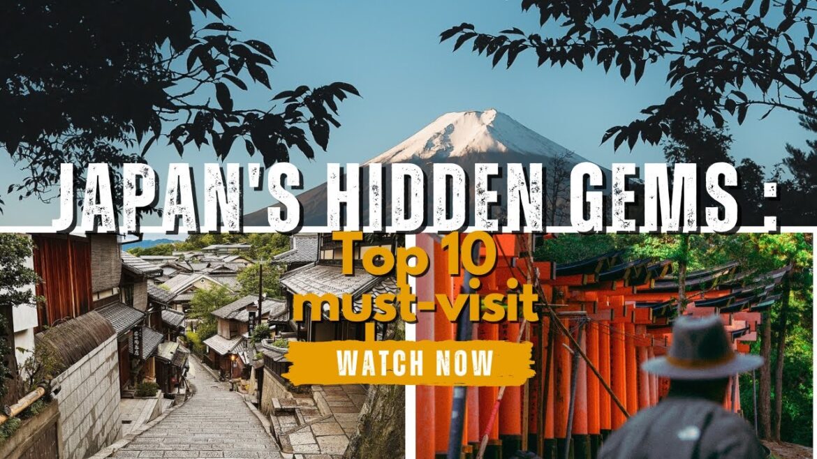 Japan's Hidden Gems: Top 10 Must-Visit Places