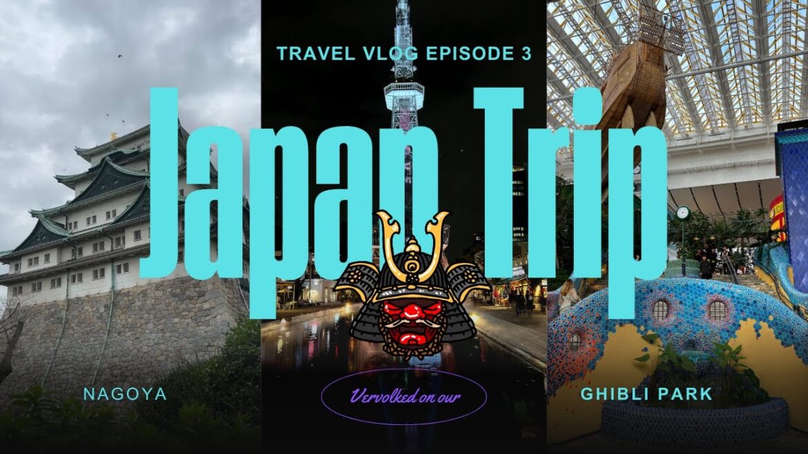 JAPAN TRIP 2024 | 14 Tage |NAGOYA | Burg | TV Tower | GHIBLI PARK I VLOG 03