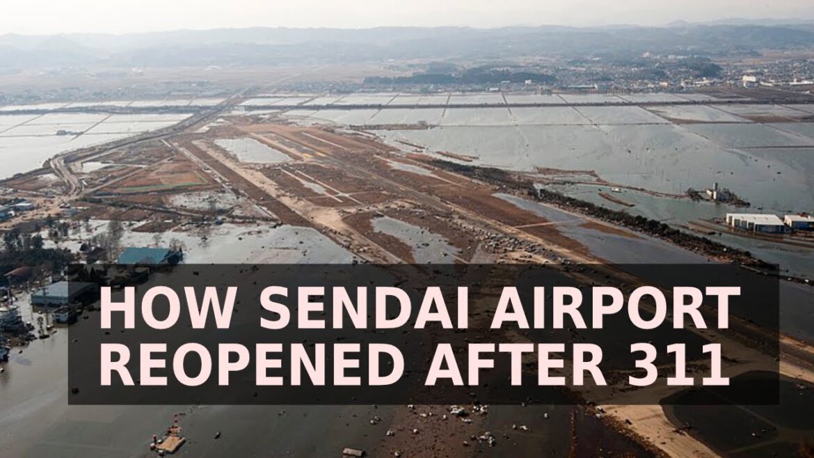 How Sendai Airport Reopened After Japan's Worst Disaster