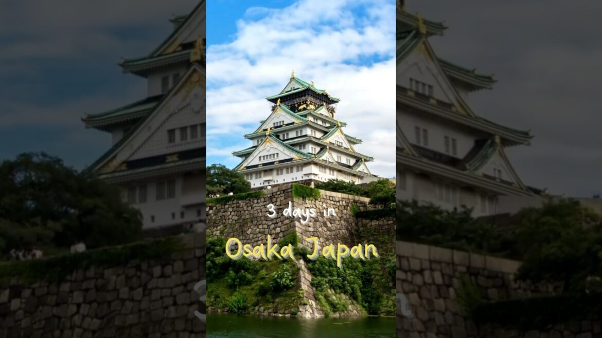 Osaka Japan | Osaka 3 Days Itinerary | Things to do in Osaka Japan | Osaka Travel Guide |