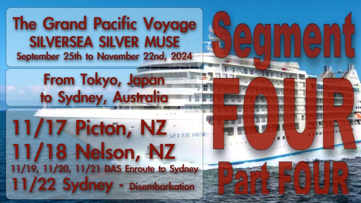 Segment FOUR Part FOUR – Grand Pacific Voyage – Picton, Nelson, NZ, DASx3, Sydney, AU Disembark Segment FOUR Part FOUR - Grand Pacific Voyage - Picton, Nelson, NZ, DASx3, Sydney, AU Disembark