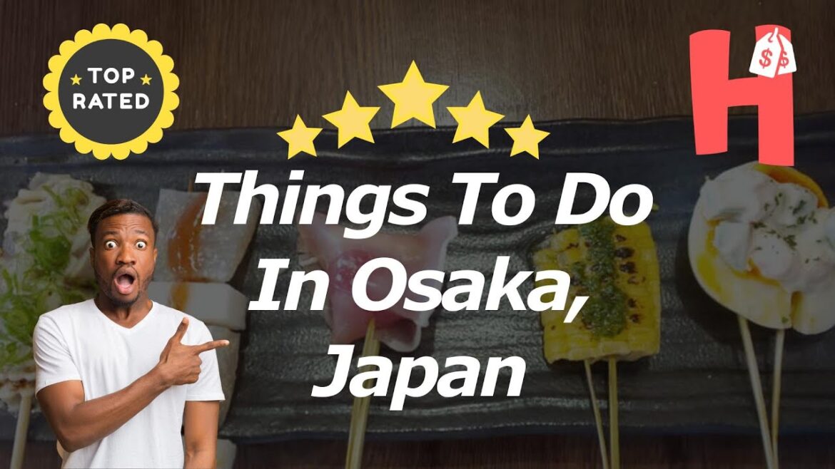 Things To Do In Osaka, Japan