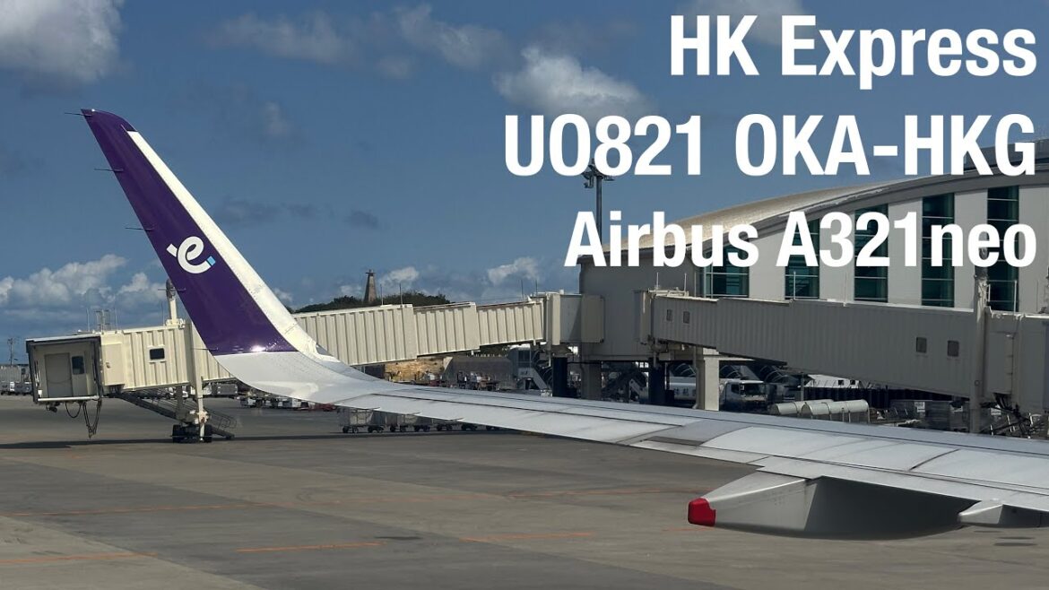 Strict with Carry On Luggage? HK Express UO821 Okinawa Naha - Hong Kong Airbus A321neo Flight Report