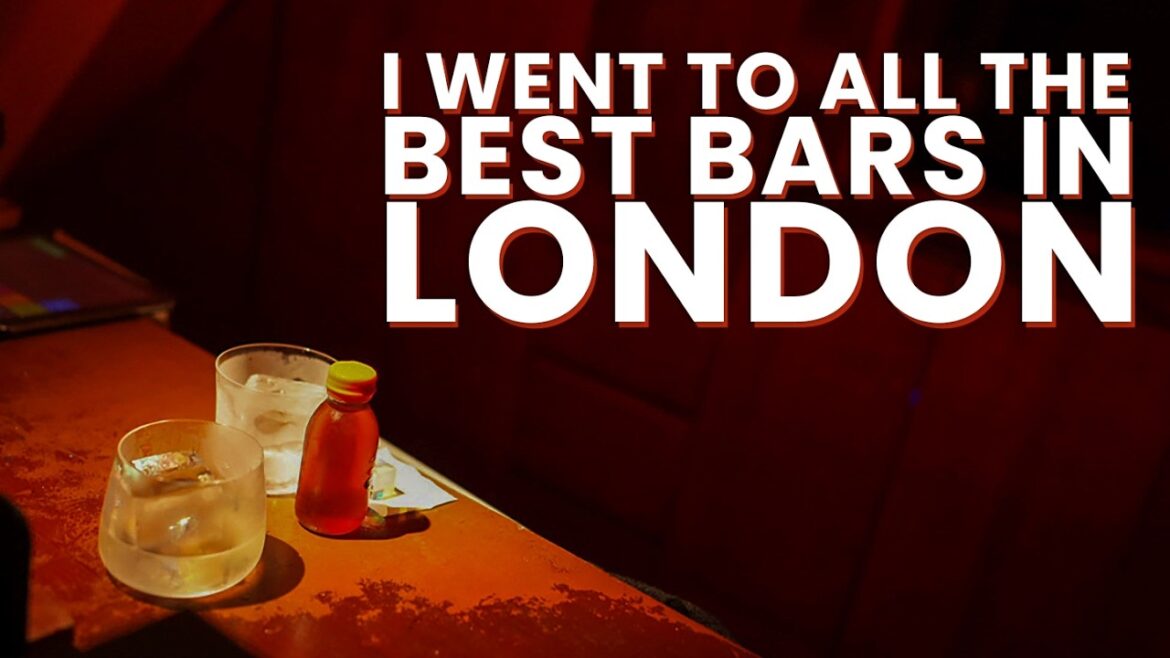 I Went To All The Best Bars In London