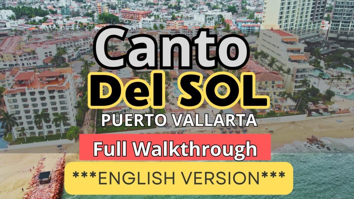 Canto del Sol - Puerto Vallarta - Full Walkthrough -All Inclusive 🏖🧉