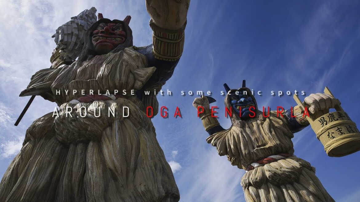 AROUND OGA PENINSULA  Hyper lapse with some scenic spots  男鹿半島一周ハイパーラプスと景色のいいところ