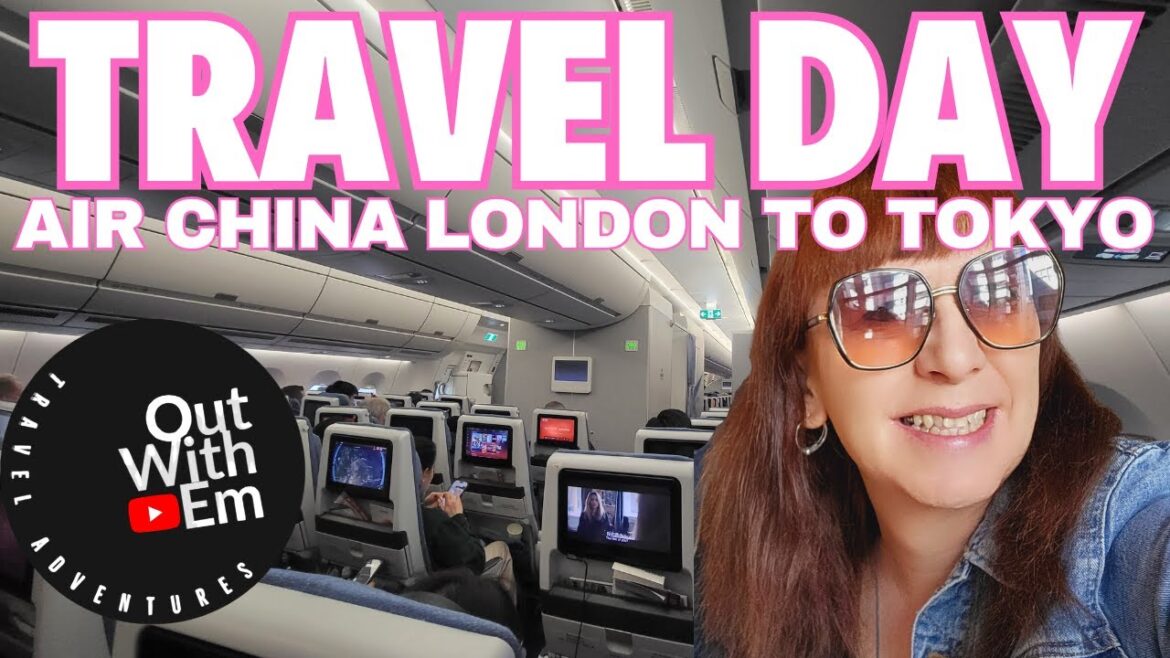 Travel Day - London Heathrow to Tokyo Narita Japan via Beijing on Air China