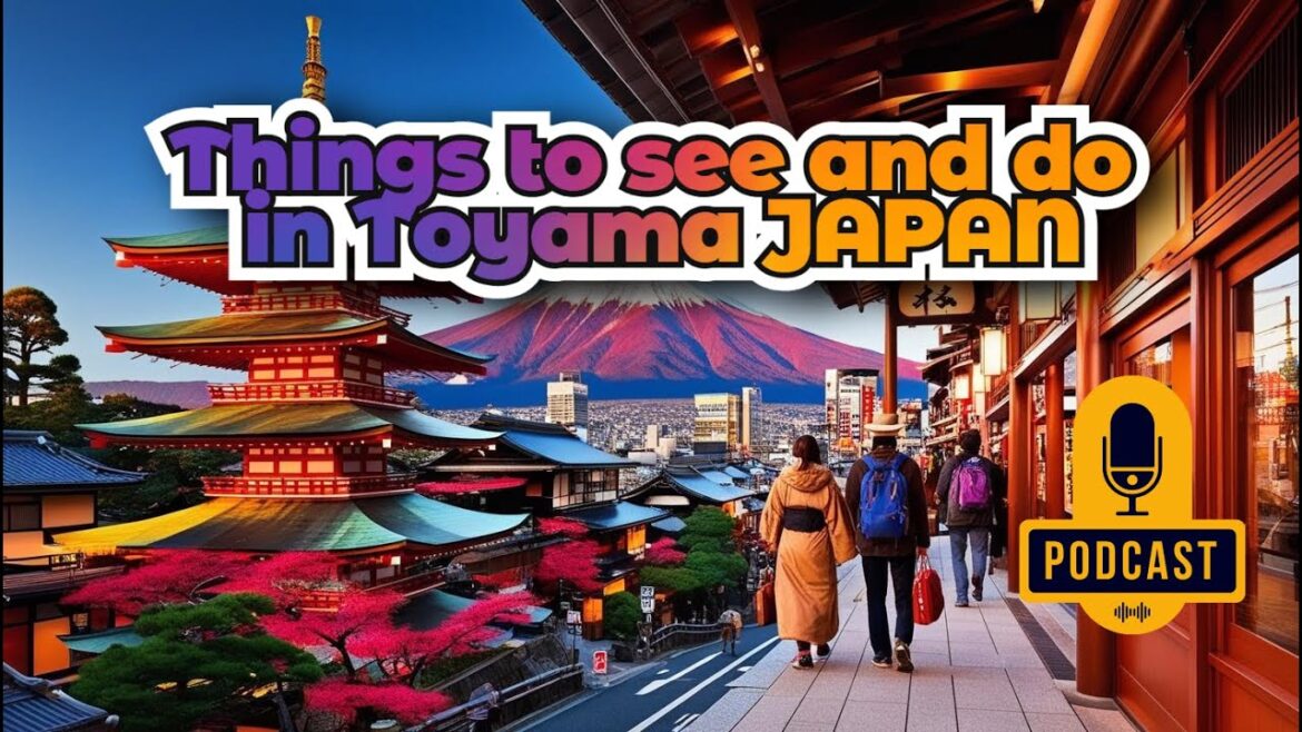 Toyama Travel Guide – Things to see and do in Toyama #TOYAMA #JAPAN #TRAVEL #PODCAST Toyama Travel Guide - Things to see and do in Toyama #TOYAMA #JAPAN #TRAVEL #PODCAST