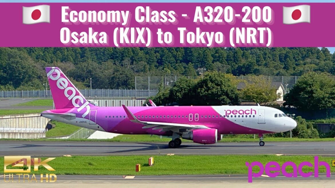 Peach Airlines | A320-200 | Economy Class | Osaka Kansai (KIX) to Tokyo Narita (NRT) | Trip Report Peach Airlines | A320-200 | Economy Class | Osaka Kansai (KIX) to Tokyo Narita (NRT) | Trip Report