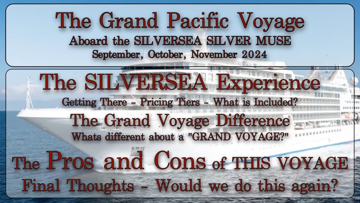 Grand Pacific Voyage -  Pros and Cons - The Silversea Experience - The Grand Voyage Difference
