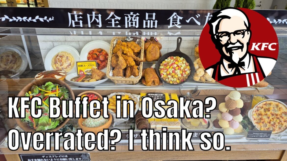 KFC Buffet in Osaka Japan - Is it overrated?