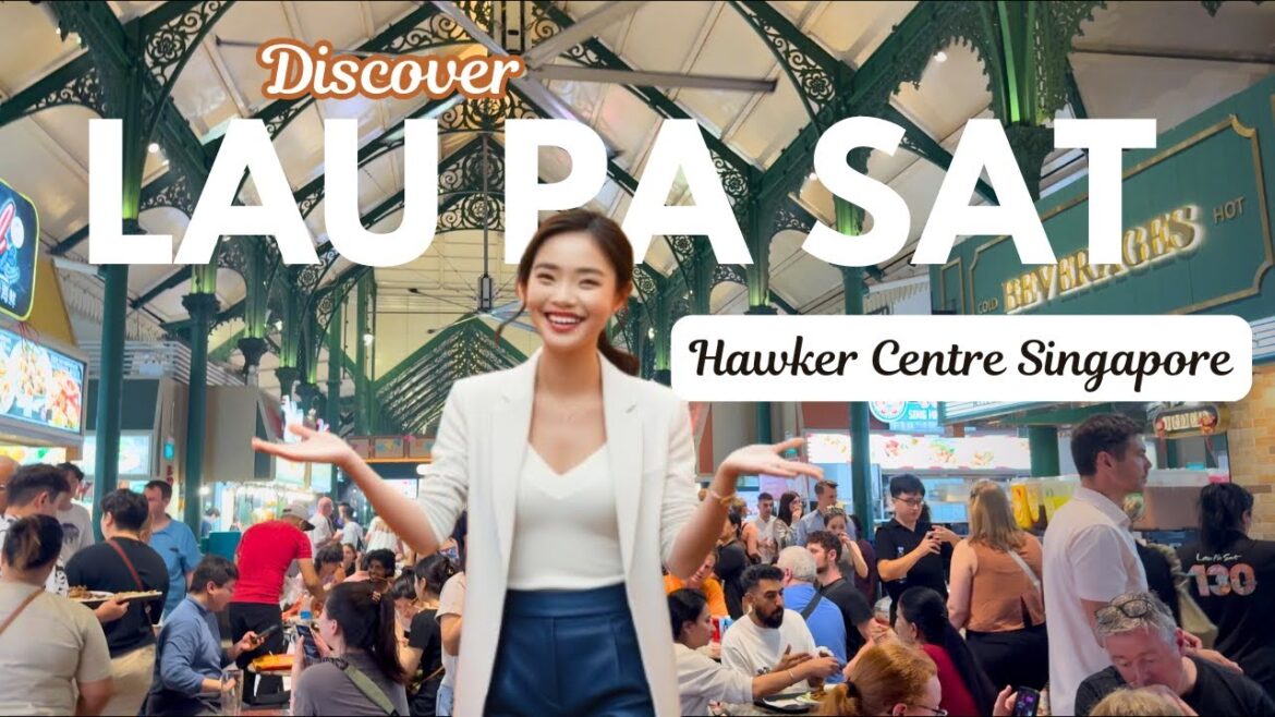 Discover Lau Pa Sat Hawker Centre – Singapore’s Ultimate Food Paradise!