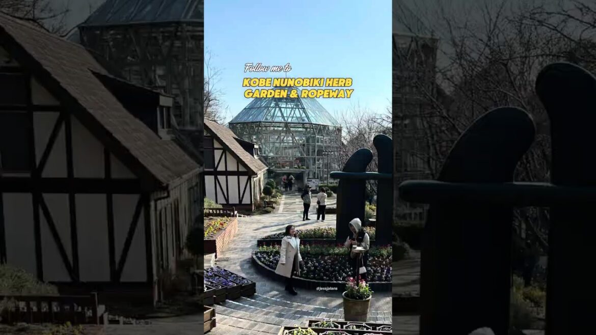 Follow me to Kobe Nunobiki Herb Garden! Follow me to Kobe Nunobiki Herb Garden!