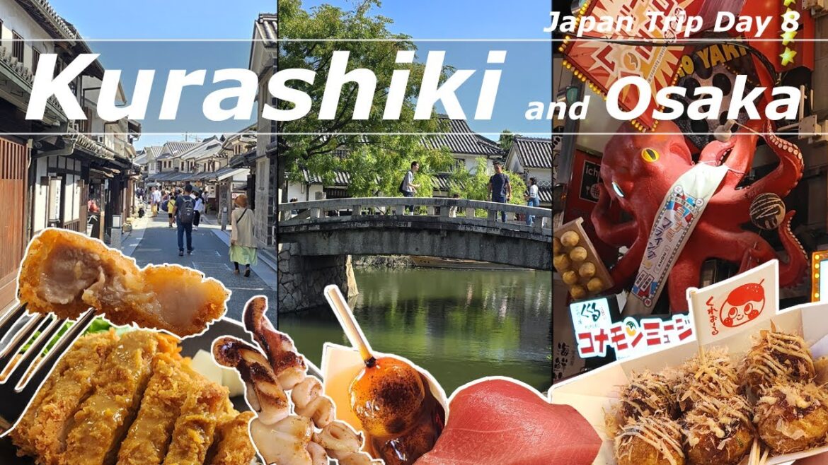 Kurashiki, the Venice of Japan! and Dotonbori! Kurashiki, the Venice of Japan! and Dotonbori!