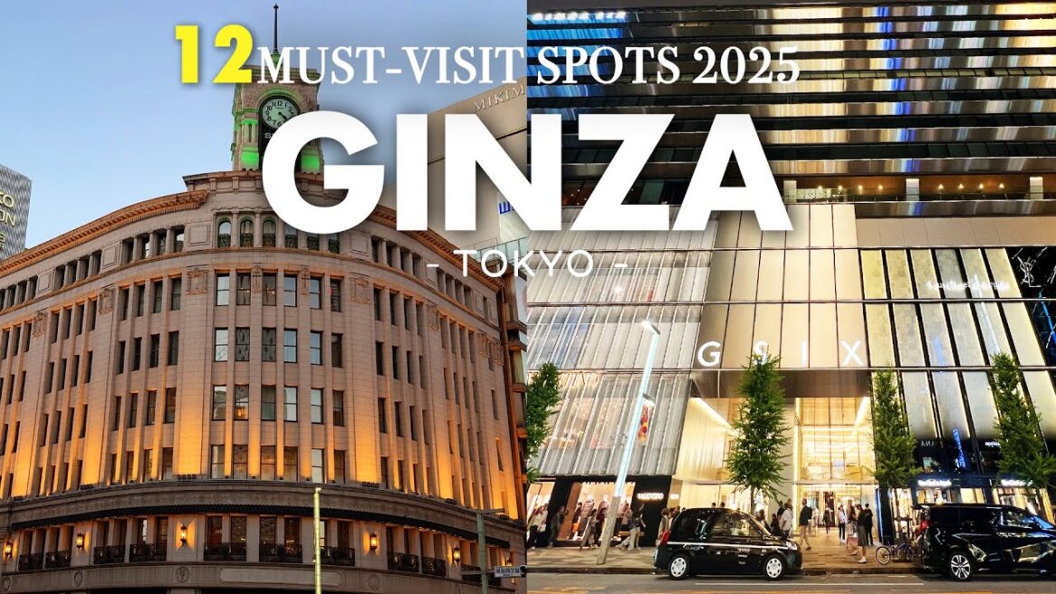 BEST 12 MUST-VISIT ULTIMATE SPOTS IN GINZA,TOKYO | Japan Travel Guide 2025