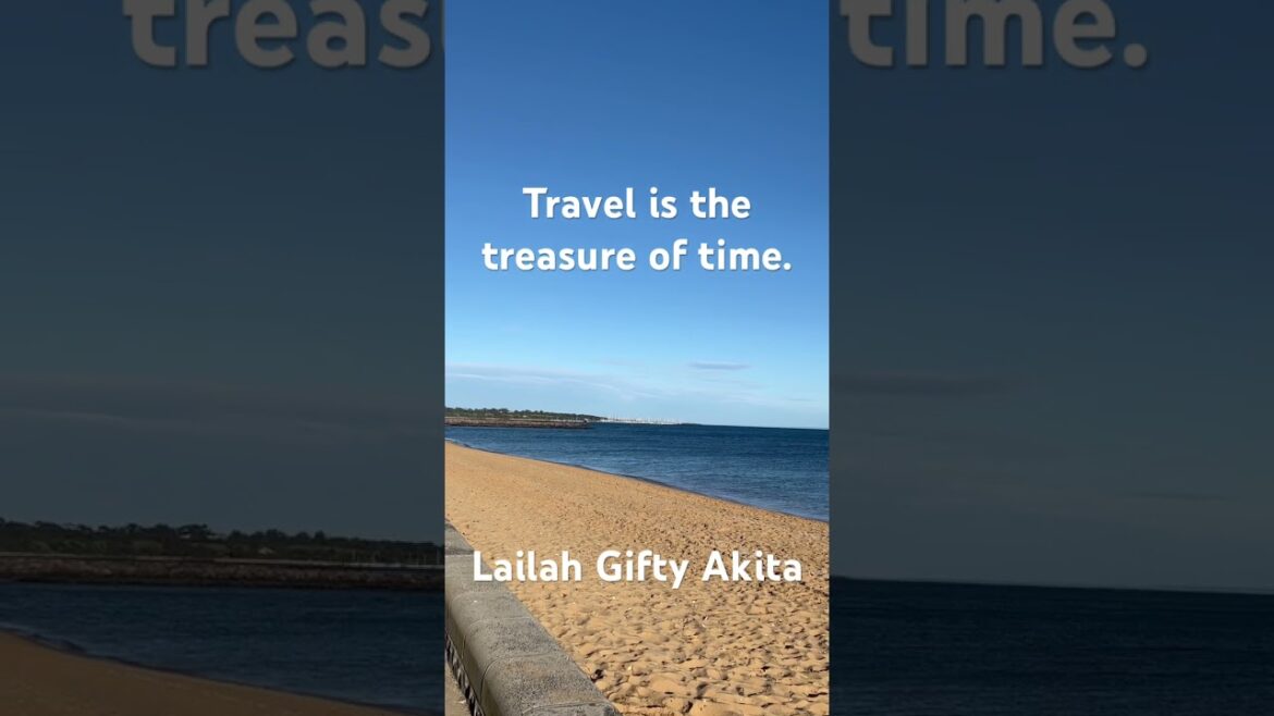 Travel is the treasure of time.  - Lailah Gifty Akita