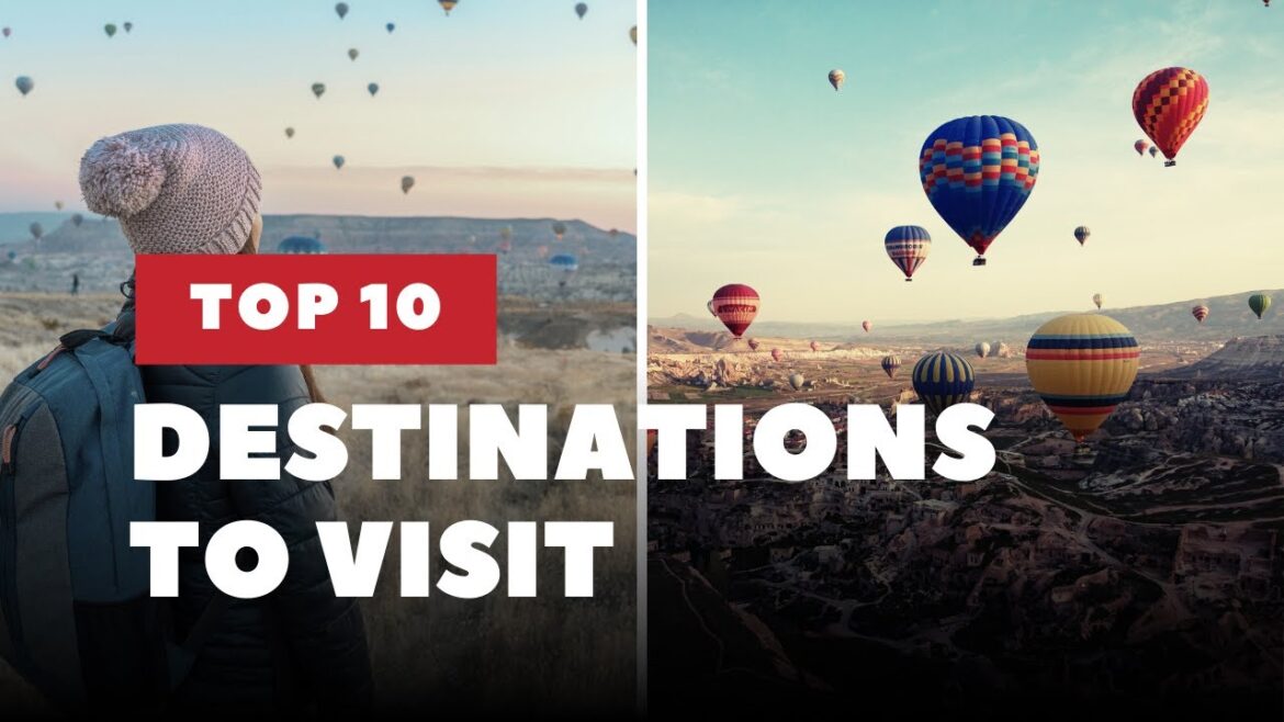 Top 10 Unforgettable Destinations You Must Visit in Your Lifetime