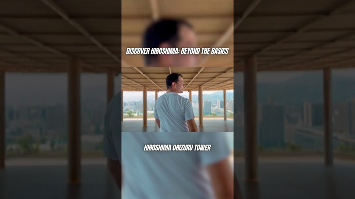 Things to do in Hiroshima｜See the Best View