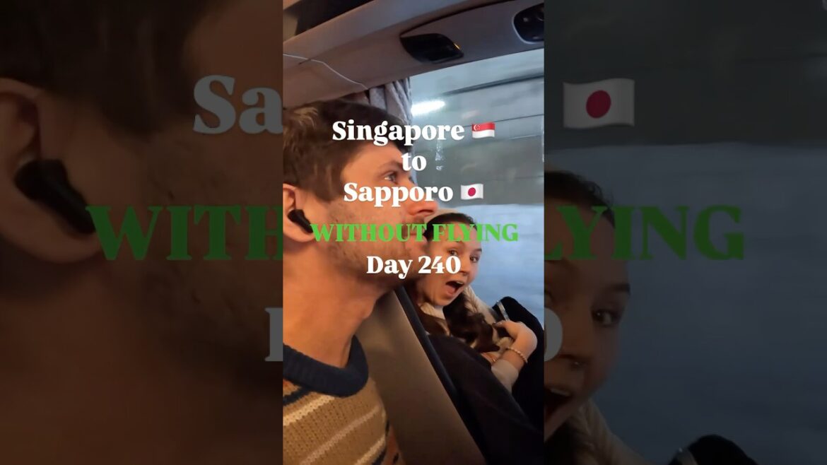 Singapore to Sapporo WITHOUT Flying: Day 240 Singapore to Sapporo WITHOUT Flying: Day 240
