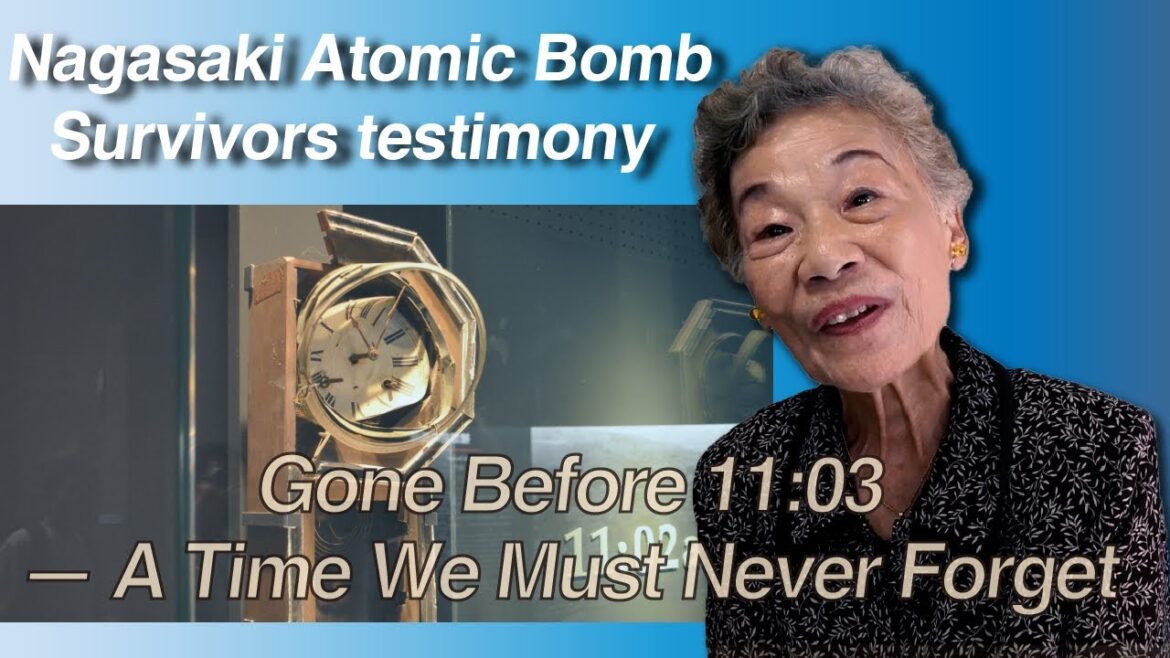 Gone Before 11:03─A Time We Must Never Forget :  Nagasaki Atomic Bomb Survivors testimony