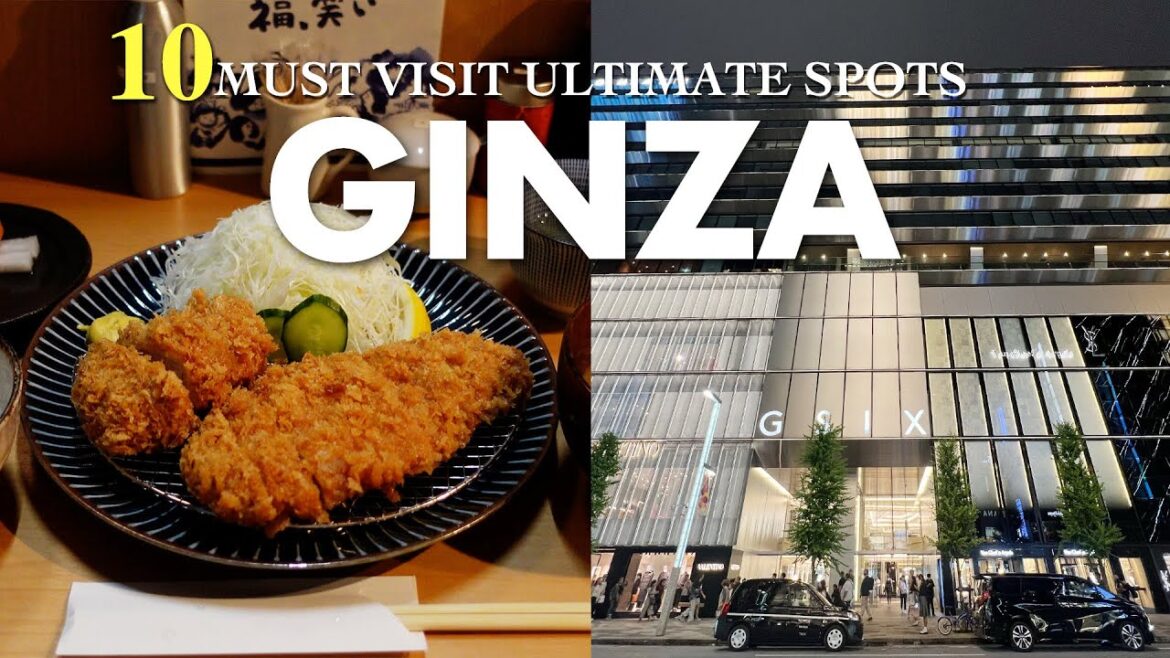 BEST 10 MUST VISIT SPOTS IN GINZA, TOKYO｜Japan Ultimate Guide 2025