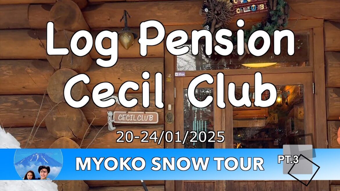 Log Pension Cecil Club : Myoko Snow Tour Pt.3 Log Pension Cecil Club : Myoko Snow Tour Pt.3