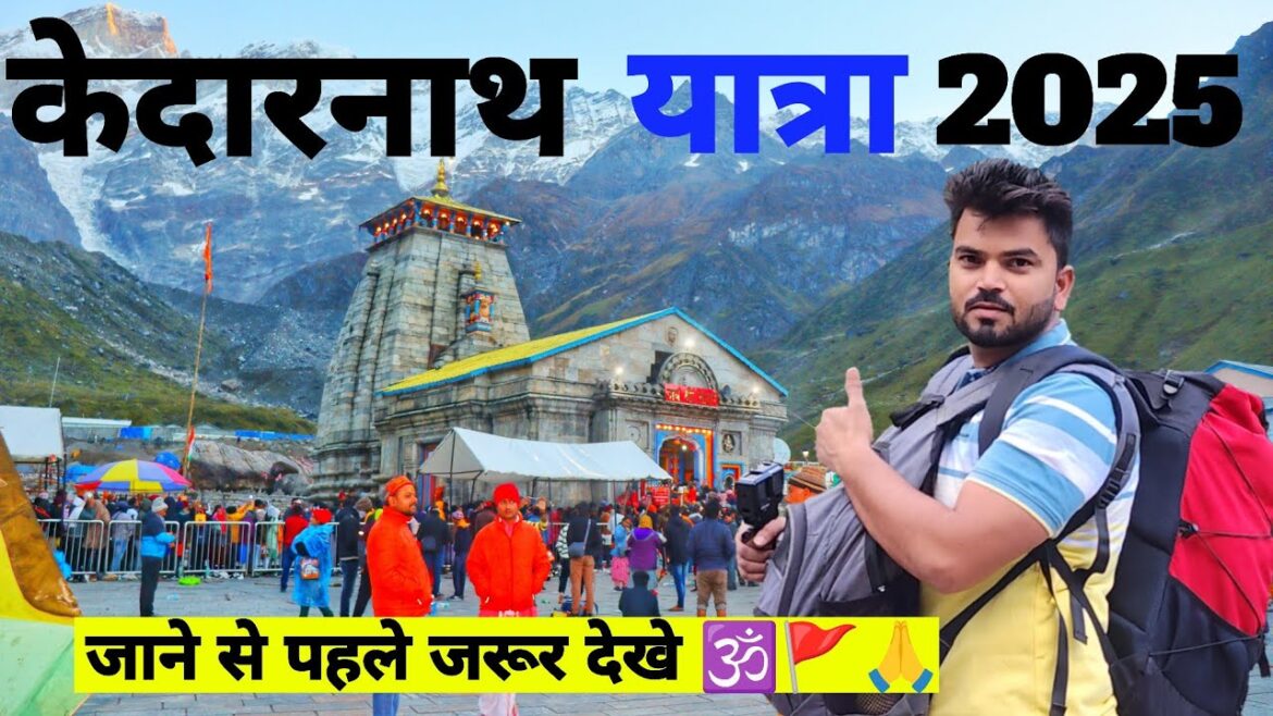 Kedarnath Yatra 2025 | Kedarnath Tour | Kedarnath Yatra Guide | Complete Information Kedarnath dham Kedarnath Yatra 2025 | Kedarnath Tour | Kedarnath Yatra Guide | Complete Information Kedarnath dham