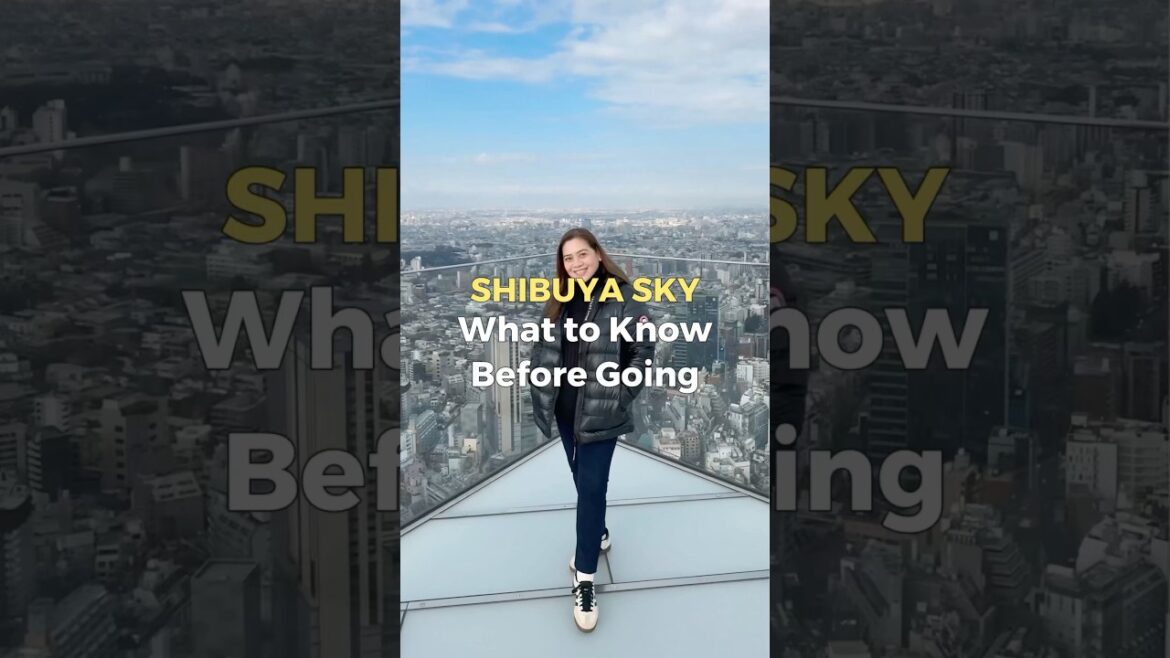5 Things to Know Before Visiting Shibuya Sky | Tokyo Travel Tips 5 Things to Know Before Visiting Shibuya Sky | Tokyo Travel Tips