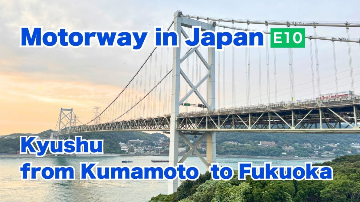[JAPAN KYUSHU] ASO KUMAMOTO TO MOJI FUKUOKA | MOTORWAY IN JAPAN | E34 | E10 | E3