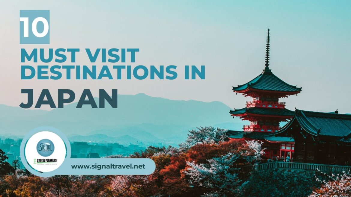 Top 10 Must-Visit Destinations In Japan || Signal Travel Team Top 10 Must-Visit Destinations In Japan || Signal Travel Team