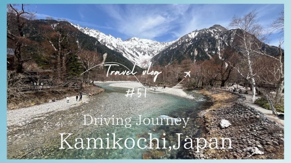 Episode 51.Driving journey Kamikochi,Japan