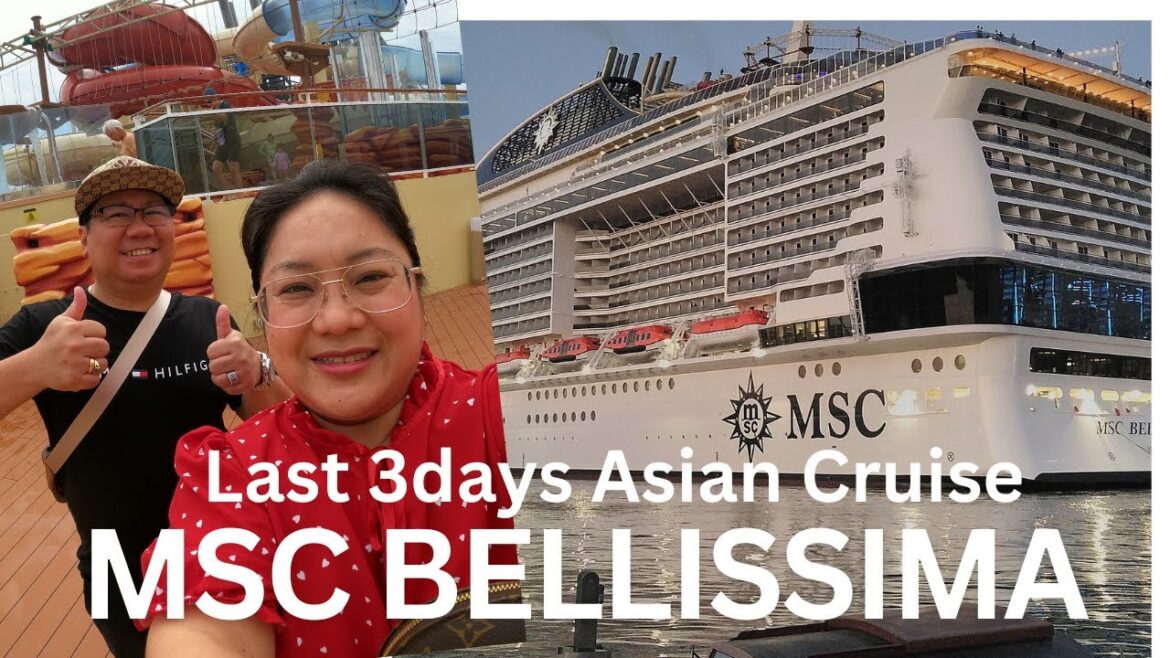 LAST 3DAYS ASIAN CRUISE MSC BELLISSIMA