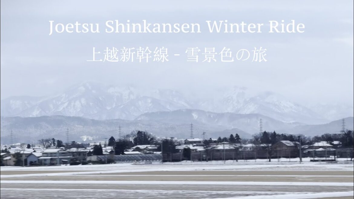 Niigata Train Ride to Snow Country | 新潟 新幹線 – 雪景色の旅 Niigata Train Ride to Snow Country | 新潟 新幹線 - 雪景色の旅