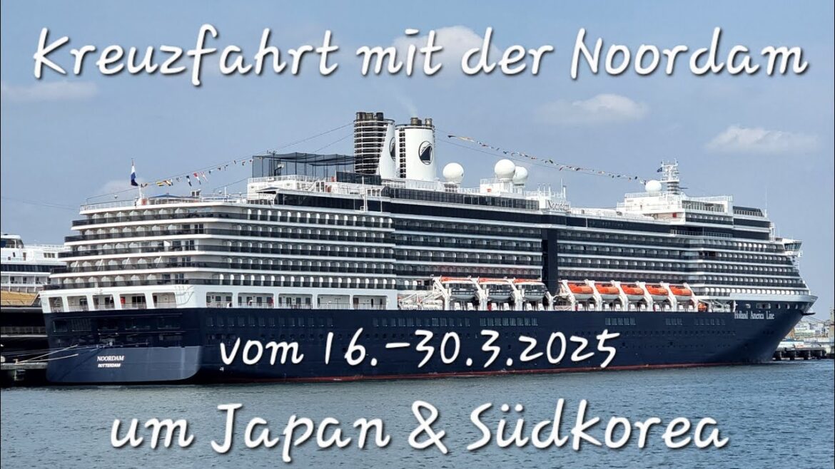 Japan Rundreise Teil 2 Kreuzfahrt mit der Noordam vom 16.-30.3.2025 ab Tokio mit Häfen in Südkorea