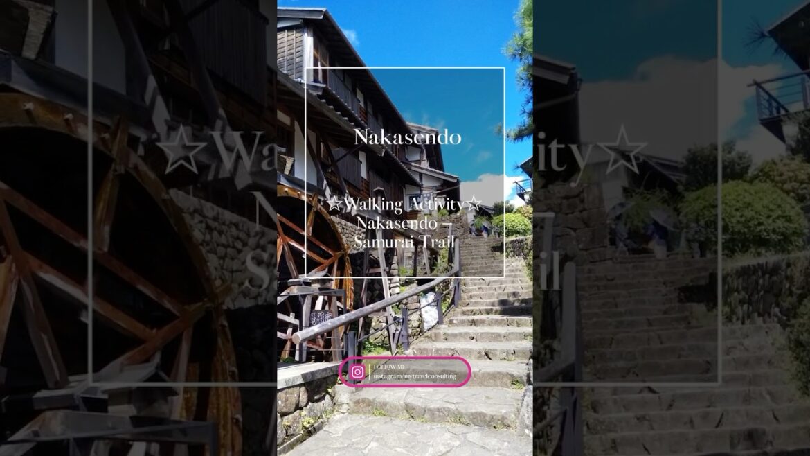 ☆Walking Activity☆ Nakasendo – Samurai Trail ☆Walking Activity☆ Nakasendo – Samurai Trail