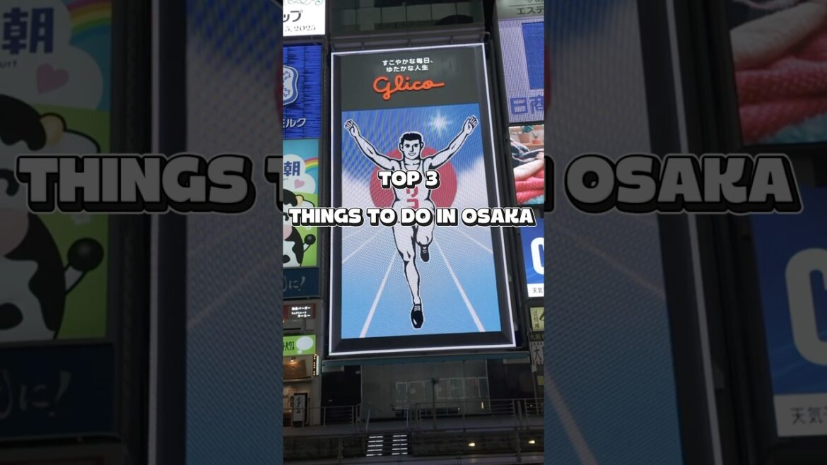 Top 3 Things to Do in Osaka, Japan | Must-Visit Spots for First-Time Travelers!